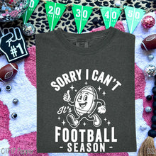Load image into Gallery viewer, Football Season Sorry Can&#39;t
