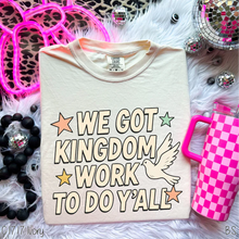 Load image into Gallery viewer, Kingdom Work To Do
