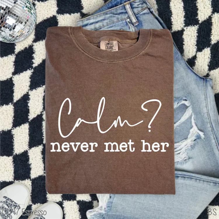 Calm Never Met Her