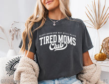 Load image into Gallery viewer, Tired Moms Club
